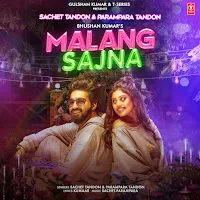 Sachet Tandon — Malang Sajna Ft Parampara Tandon — обложка